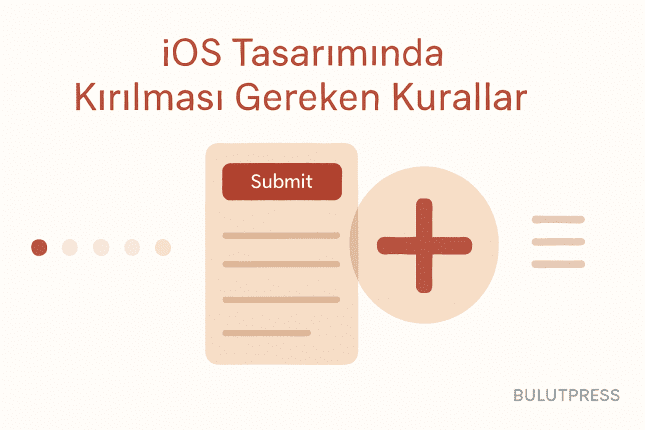 iOS Tasarım Kuralları: Kırılması Gereken 4 Önemli Desen