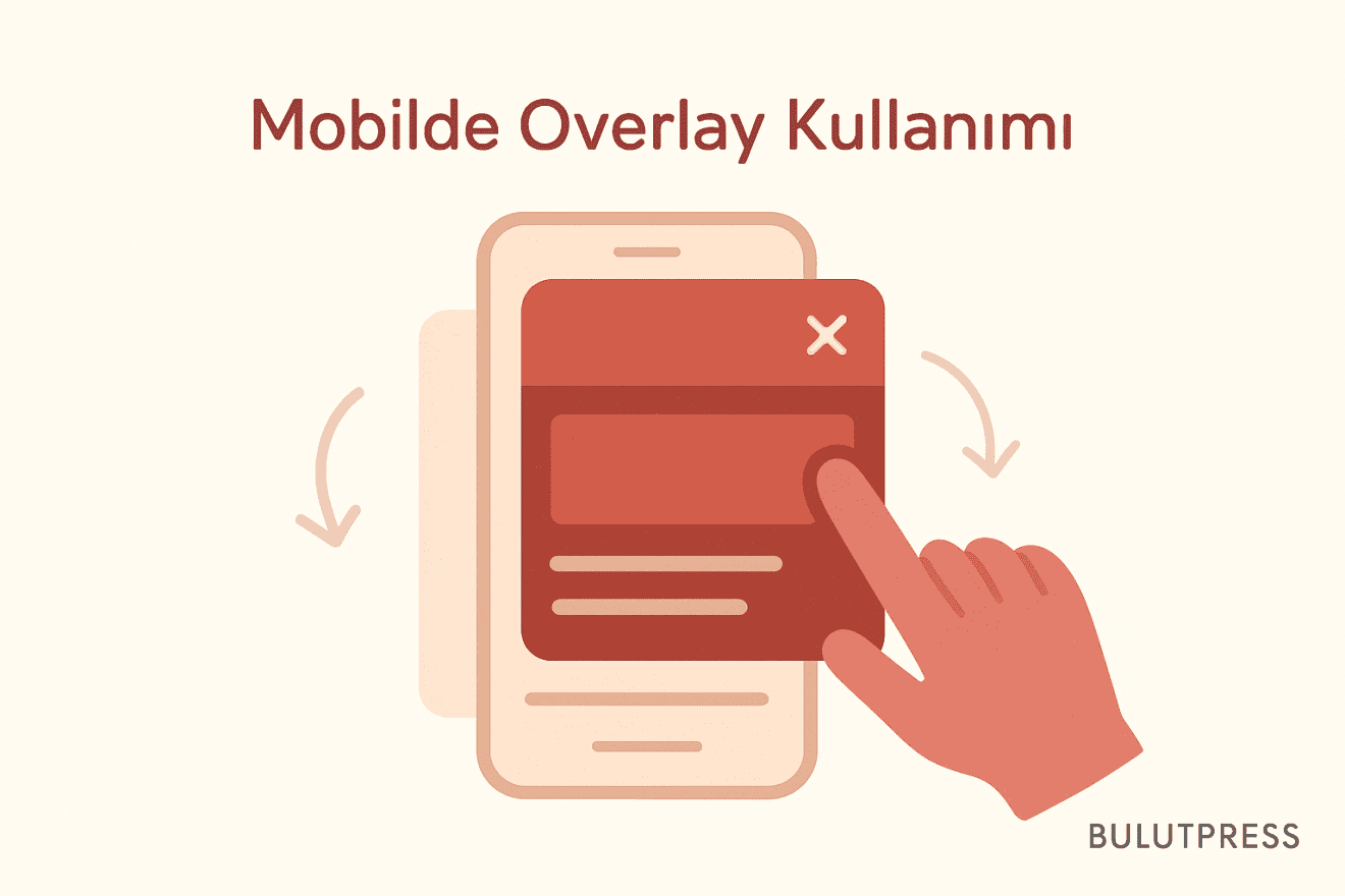 Mobilde Overlay Kapatma Sorunları ve Kullanıcı Deneyimi İpuçları