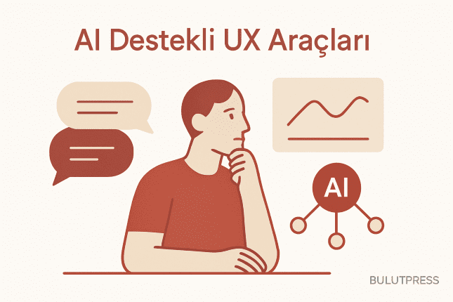 AI Destekli UX Araçları: Sorunlar, Sınırlamalar ve Gelecek