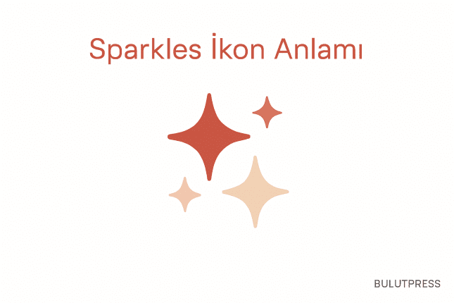 Sparkles İkonunun Kullanımı: Anlamı, Etkisi ve UX Tasarımda İpuçları
