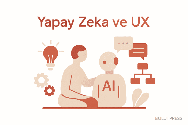 UX Tasarımında Yapay Zeka: Başlangıç Rehberi ve İpuçları