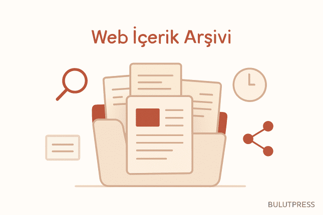 Web İçerik Arşivleri ve Kullanıcı Deneyiminde Uzun Ömürlü Fayda