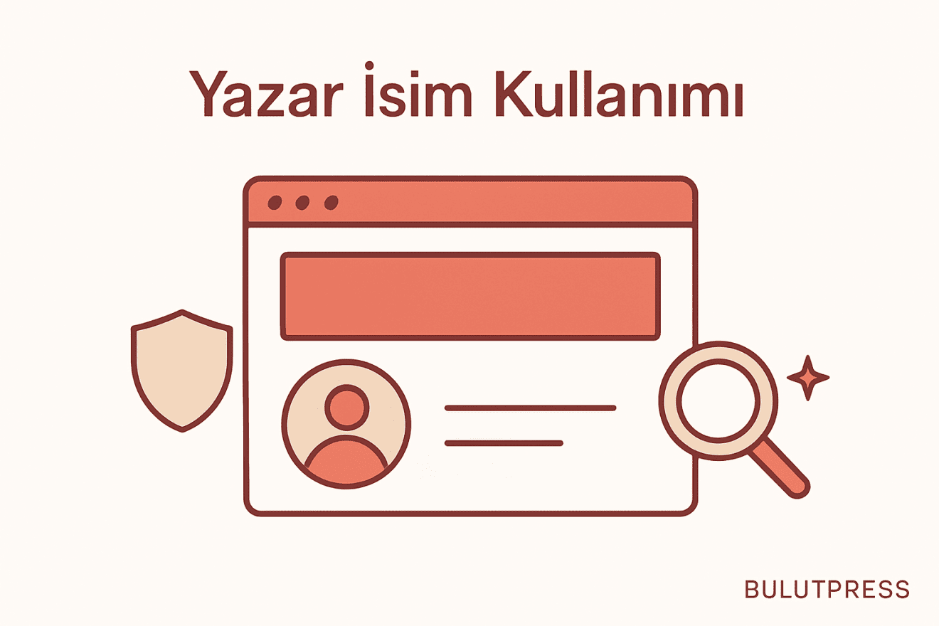 Web Makalelerinde Yazar Adı Kullanımı: SEO ve Güven Açısından Yaklaşım