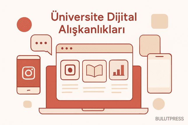 Üniversite Öğrencilerinin Web Kullanım Alışkanlıkları ve Dijital Davranışları