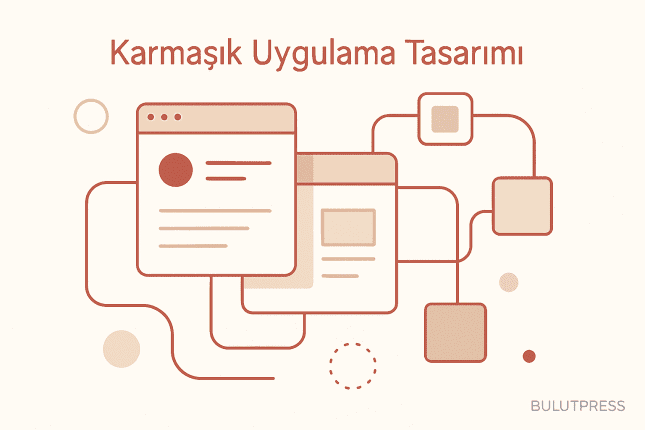 Karmaşık Uygulamalar İçin 8 Etkili Tasarım İlkesi