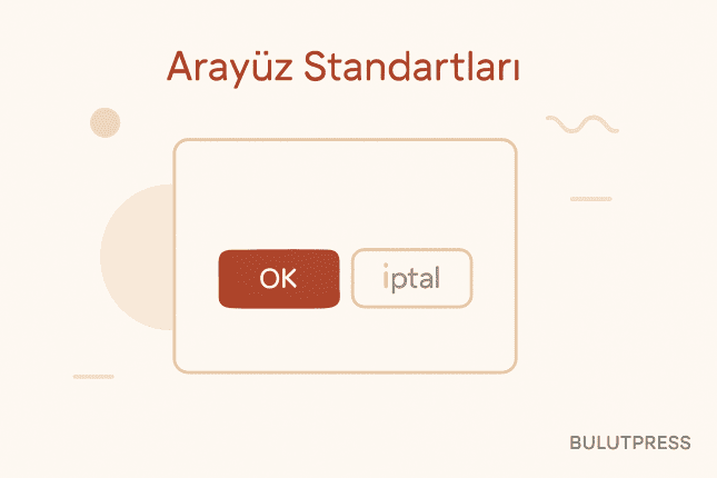 Arayüz Standartlarında Tutarlılık: Neyi Korumalı, Neyi Sorgulamalı