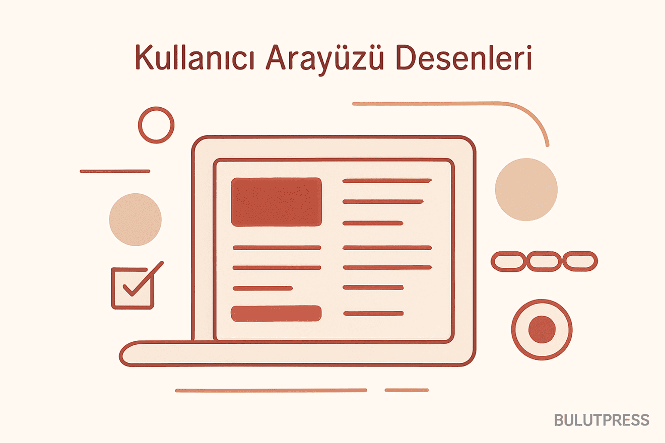 Arayüz Desenleri: Form, Gezinme ve Geri Bildirim Kararları