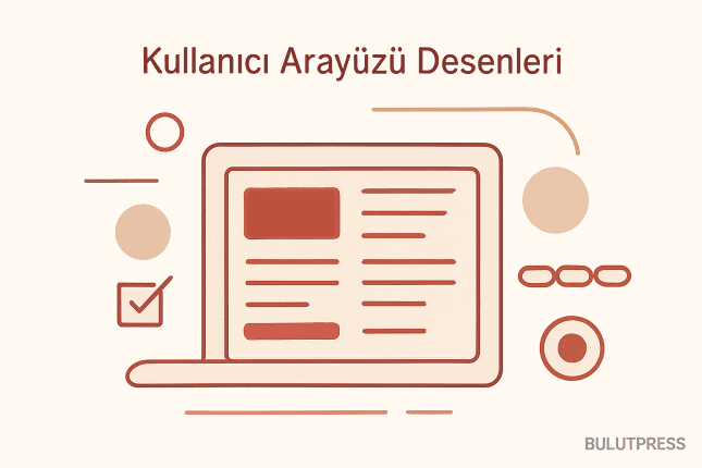 Kullanıcı Arayüzü Desenleri: Doğru Deseni Seçmek