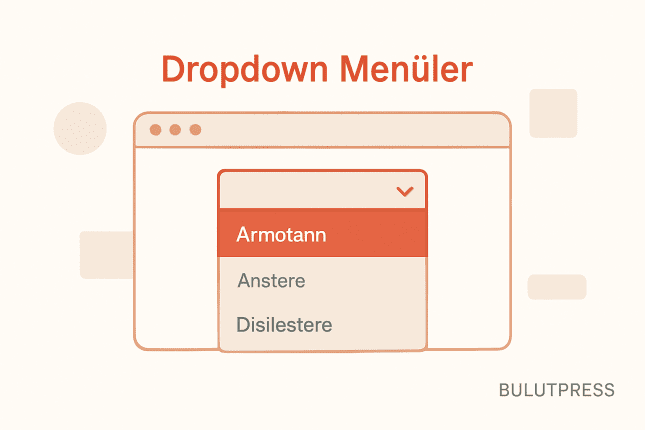 Dropdown Menü Tasarımı: Ne Zaman İşe Yarar, Ne Zaman Yavaşlatır
