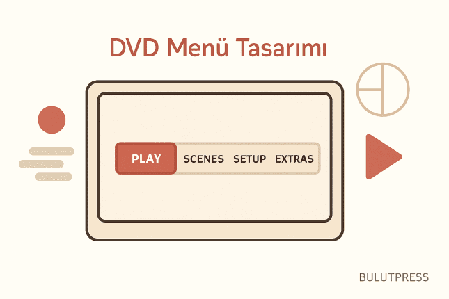 DVD Menü Tasarımı: Kumandayla Gezinmenin Kuralları