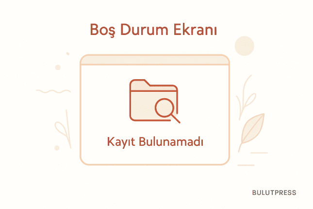 Boş Durum Ekranları: Boşluk Tek Bir Durum Değildir