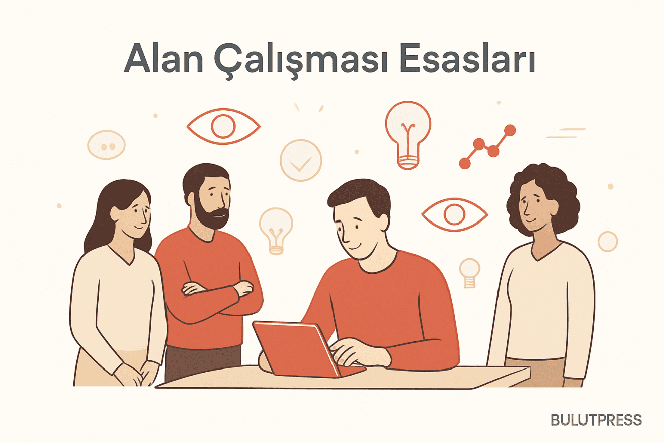 Alan Çalışmalarında Kullanıcı Gözlemi: Pratik Bir Saha Rehberi