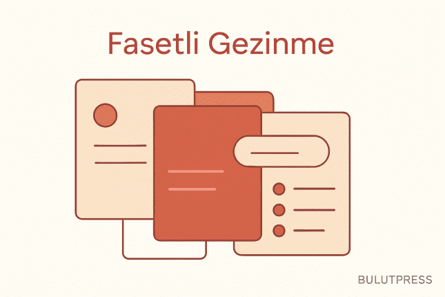 Filtreler ve Fasetli Gezinme: Asıl Fark Sayımda