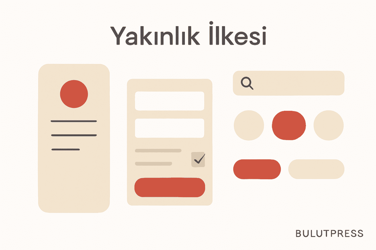 Yakınlık İlkesini Formlarda ve Mobil Düzende Doğru Uygulamak