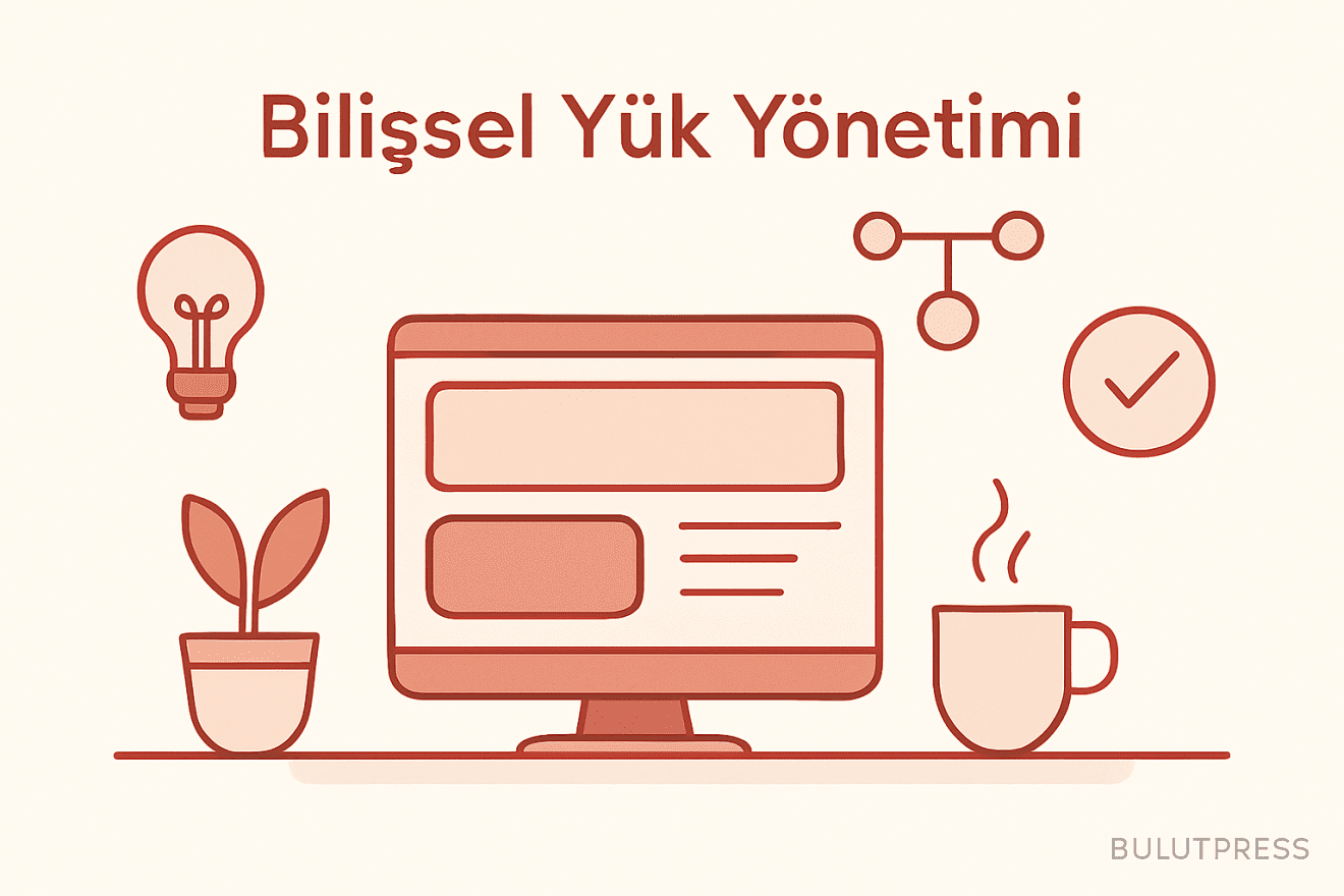 Arayüzde Bilişsel Yük ve Sadeleştirmenin Sınırları