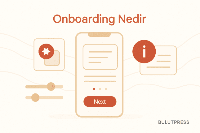 Mobil Onboarding: Hangi Yöntem Ne Zaman İşe Yarar