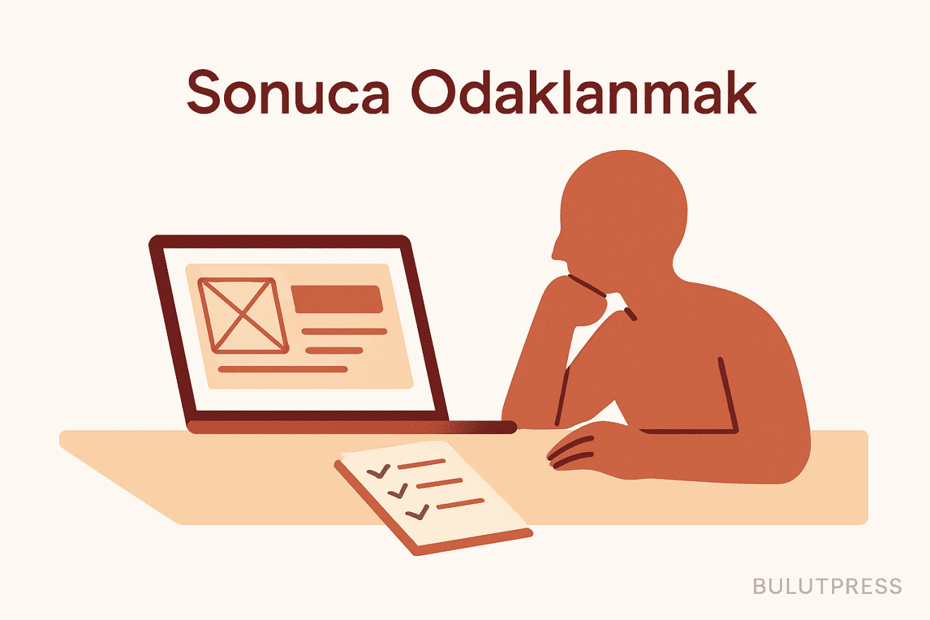 Sonuç Odaklı Ürün Tasarımı: Çıktı ile Sonucu Ayırmak