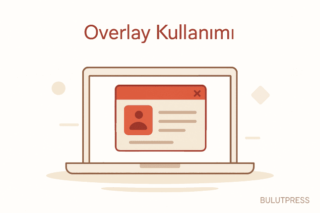 Overlay ve Lightbox: Ne Zaman Modal, Ne Zaman Ayrı Sayfa