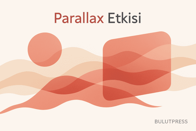 Parallax Kaydırma Nerede Bozulur: Konum, Hız ve Hareket Duyarlılığı