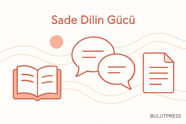 Sade Dille Yazmak: Türkçede Okunabilirlik Kelimeyle Ölçülmez