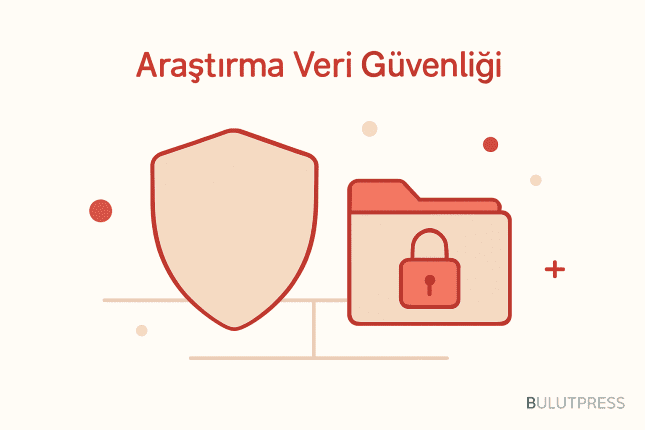 Kullanıcı Araştırmalarında Katılımcı Verisini Korumak