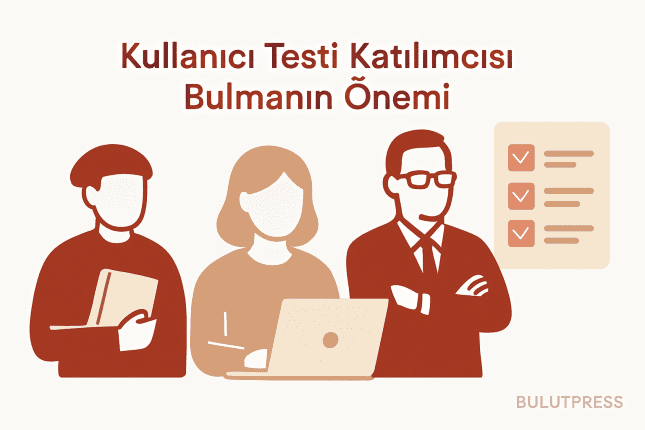 Kullanıcı Testi İçin Katılımcı Bulma: Havuz, Eleme ve Yedek Plan