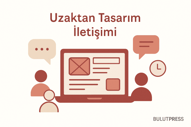 Uzaktan Tasarımda İletişim: Gecikmeyi Azaltan Çalışma Düzeni