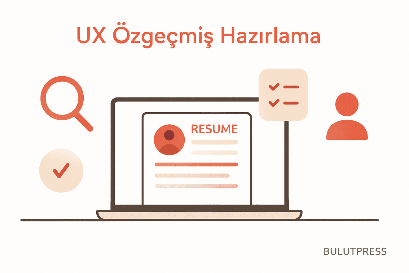 Kariyer Değiştirenler İçin UX Özgeçmişi Nasıl Hazırlanır