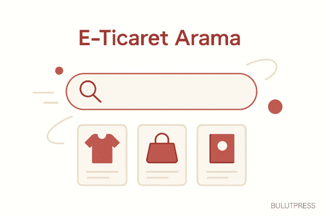 E-Ticaret Sitelerinde Arama: Eşleştirme, Filtre ve Sıfır Sonuç