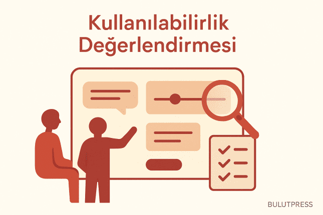 Kullanılabilirlik Değerlendirme Yöntemleri: Hangisi Neyi Bulur?