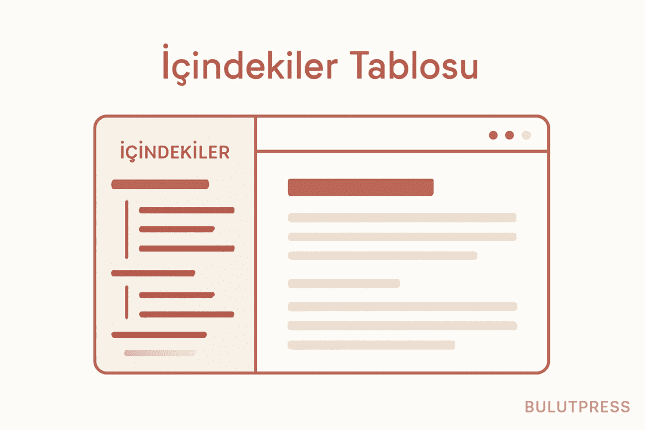 İçindekiler Tablosu: Ne Zaman İşe Yarar, Ne Zaman Yer Kaplar