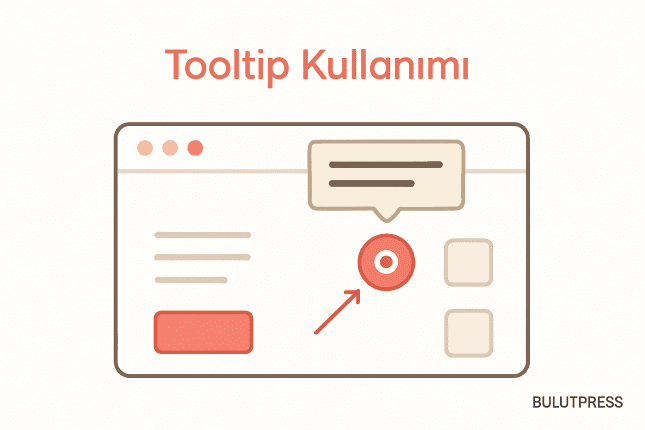 Tooltip Kullanımı: Destekleyici Bilgi Nerede Biter