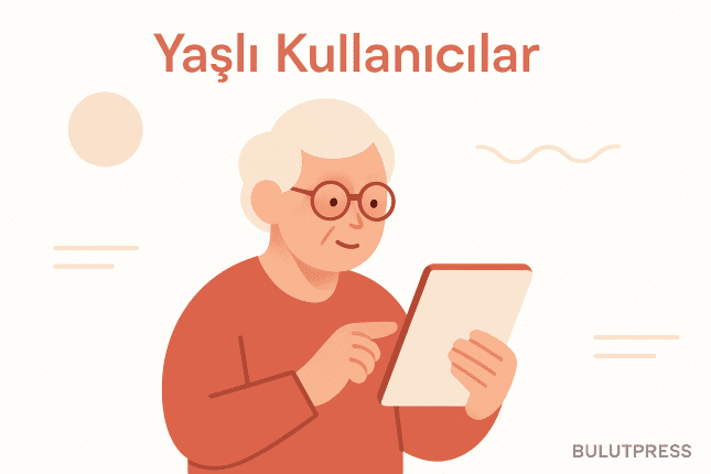 Yaşlı Kullanıcılar için Web Kullanılabilirliği: Ölçülebilir Kriterler