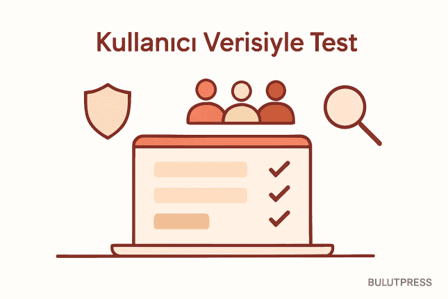 Kullanılabilirlik Testinde Gerçek Kullanıcı Verisi Kullanmak