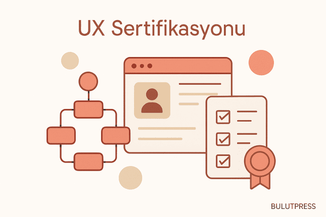 UX Sertifikası: Süreç, Maliyet ve Gerçekten İşe Yaradığı Yer