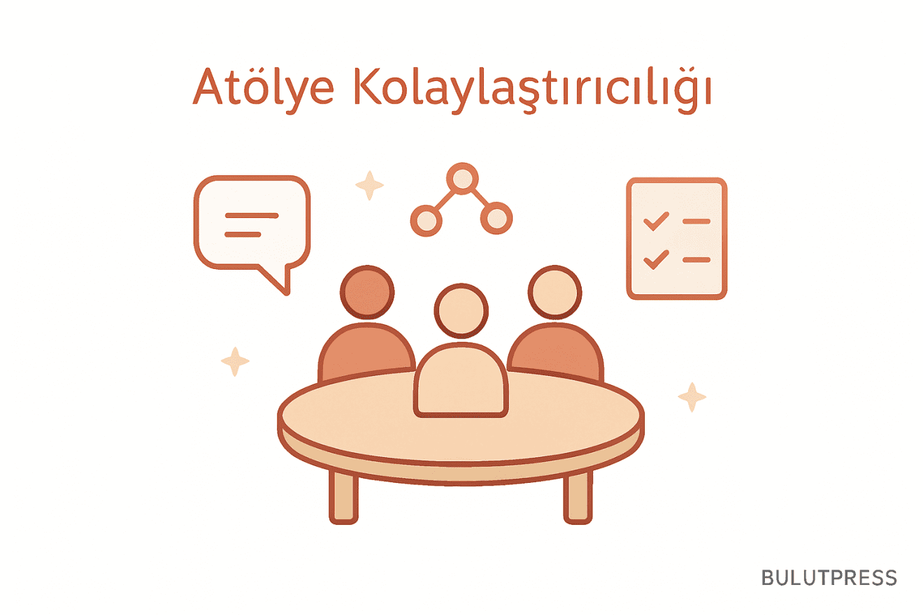 Atölye Kolaylaştırıcılığı: Süreci Kurmanın Pratiği