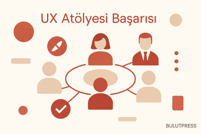 UX Atölyesine Kimi Çağırmalı, Kimi Çağırmamalı?