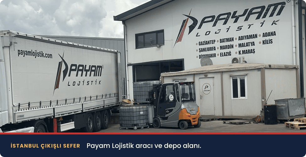 İstanbul Diyarbakır ambar sevkiyatı için Payam Lojistik aracı ve depo alanı