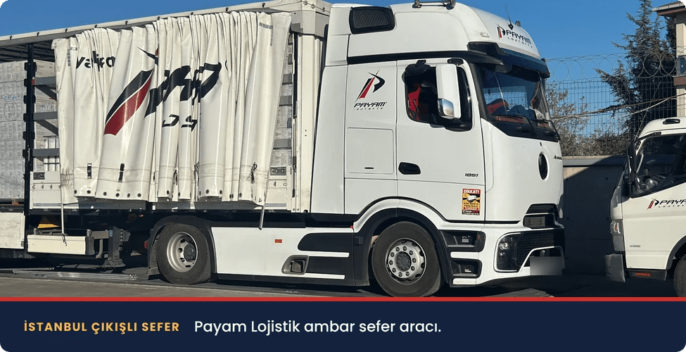 İstanbul Kahramanmaraş ambar taşımacılığı için Payam Lojistik sefer aracı