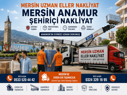 Anamur’da Güvenilir ve Profesyonel Şehiriçi Nakliyat Çözümleri