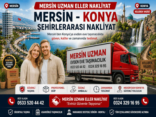 Mersin - Konya Arası Şehirlerarası Nakliyat Hizmeti | Uzman Eller Nakliyat