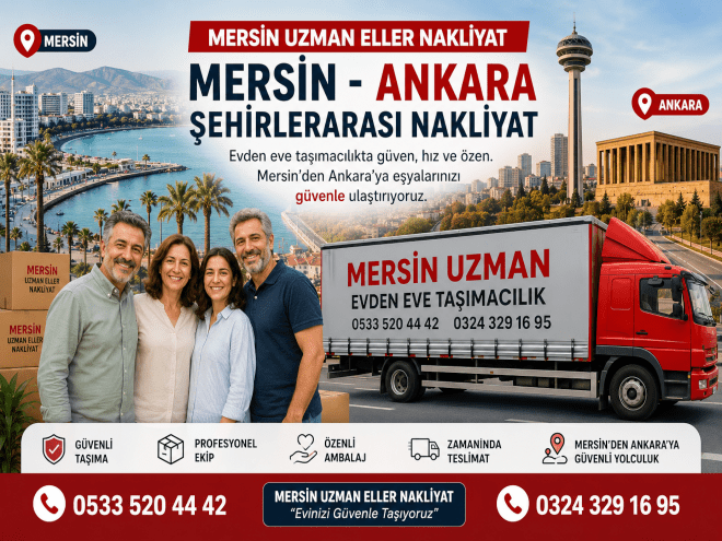 Mersin - Ankara Arası Şehirlerarası Nakliyat Hizmetleri | Uzman Eller Nakliyat
