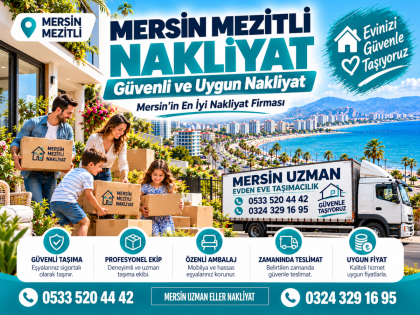 Mezitli Nakliyat ve Evden Eve Taşımada Kalite ve Güvenin Adı