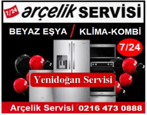 Yenidoğan Arçelik Servisi ☎️ 0216 473 0888 ☎️