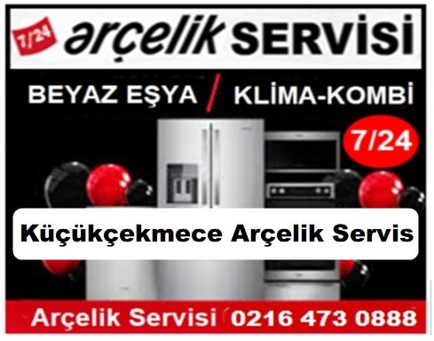 Küçükçekmece Arçelik Servisi ☎️ 0216 473 0888 ☎️
