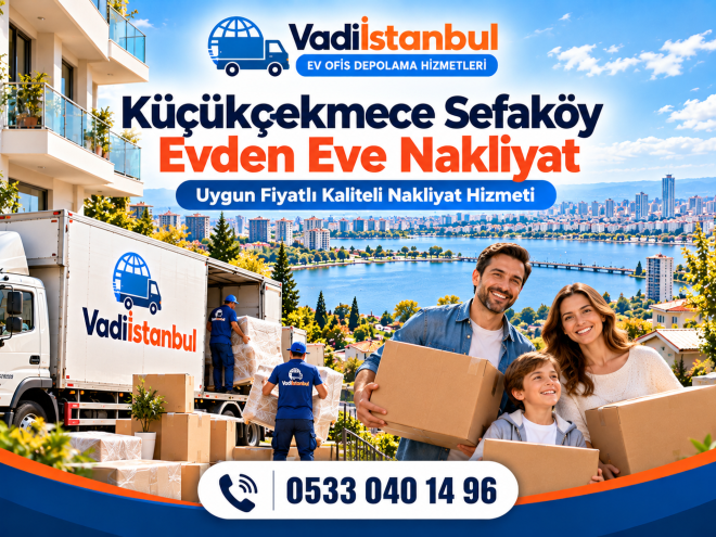 Sefaköy Nakliyat Rehberi: Taşınma Öncesi Planlama ve Masraf Kontrolü
