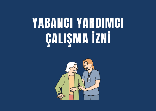 Yabancı Yardımcı Çalıştırma Koşulları