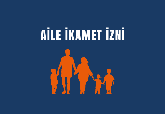 Aile İkamet İzni Nasıl Alınır Kimler Alabilir?