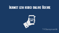 İkamet İzin Harcı Online Nasıl Ödenir
