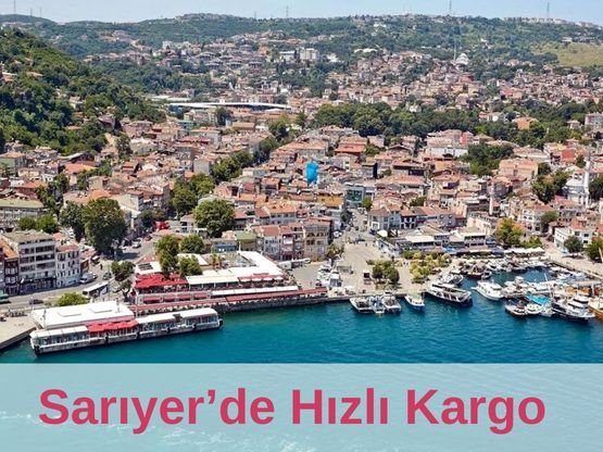 Sarıyer Kargo | Hızlı | Güvenli | Ekonomik